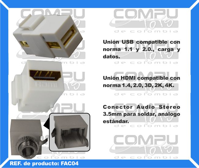Unión USB compatible con norma 1.1 y 2.0., carga y datos. Unión HDMI compatible con norma 1.4, 2.0, 3D, 2K, 4K. Conector Audio Stereo 3.5mm para soldar, análogo estándar.