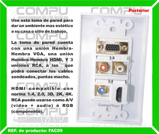 Use esta toma de pared para dar un ambiente más estético a su casa o sitio de trabajo. La toma de pared cuenta con una unión Hembra-Hembra VGA, una unión Hembra-Hembra HDMI, Y 3 uniones RCA, a las  que podrá conectar los cables sondeados, puntas macho. HDMI compatible con norma 1.4, 2.0, 3D, 2K, 4K. RCA puede usarse como A/V (video + audio) ó RGB (componente).