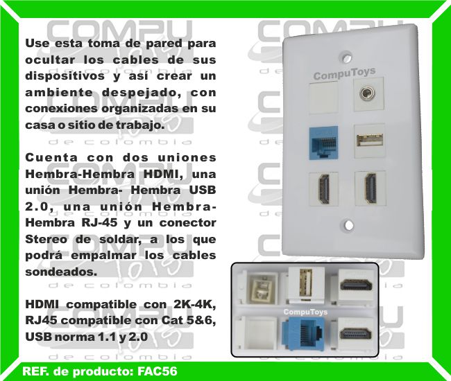 Use esta toma de pared para ocultar los cables de sus dispositivos y así crear un ambiente despejado, con conexiones organizadas en su casa o sitio de trabajo. Cuenta con dos uniones Hembra-Hembra HDMI, una unión Hembra- Hembra USB 2.0, una unión Hembra-Hembra RJ-45 y un conector Stereo de soldar, a los que podrá empalmar los cables sondeados. HDMI compatible con 2K-4K, RJ45 compatible con Cat 5&6, USB norma 1.1 y 2.0