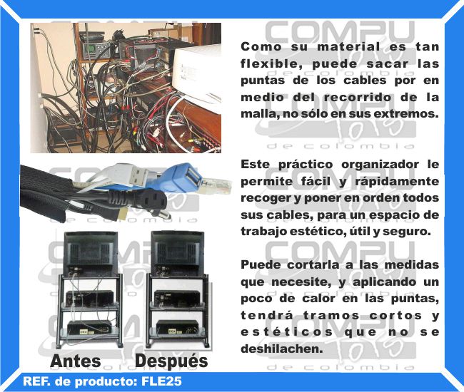 Como su material es tan flexible, puede sacar las puntas de los cables por en medio del recorrido de la malla, no sólo en sus extremos. Este práctico organizador le permite fácil y rápidamente recoger y poner en orden todos sus cables, para un espacio de trabajo estético, útil y seguro.