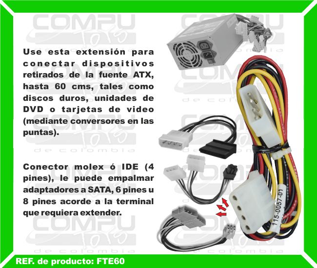 Use esta extensión para conectar dispositivos retirados de la fuente ATX, hasta 60 cms, tales como discos duros, unidades de DVD o tarjetas de video (mediante conversores en las puntas). Conector molex ó IDE (4 pines), le puede empalmar adaptadores a SATA, 6 pines u 8 pines acorde a la terminal que requiera extender.