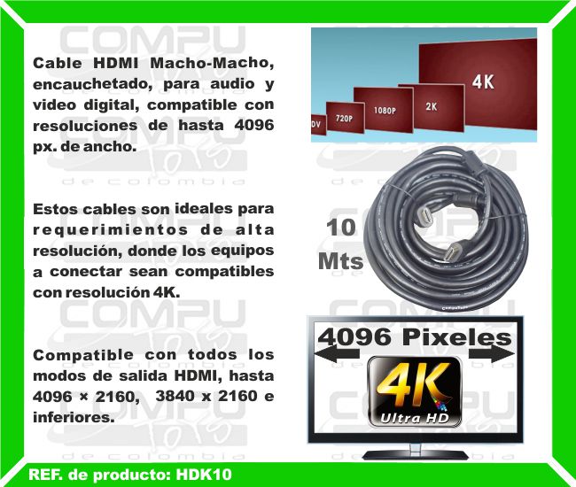 Cable HDMI Macho-Macho, enmallado, para audio y video digital, compatible con resoluciones de hasta 4096 px. de ancho. Estos cables son ideales para requerimientos de alta resolución, donde los equipos a conectar sean compatibles con resolución 4K. Compatible con todos los modos de salida HDMI, hasta 4096 × 2160,  3840 x 2160 e inferiores.