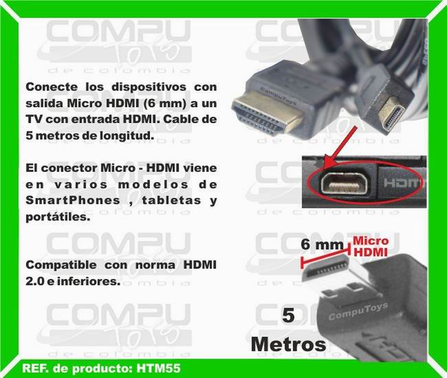 Conecte los dispositivos con salida Micro HDMI 6 mm a un TV con entrada HDMI. Cable de 5 metros de longitud. El conector Micro - HDMI viene en varios modelos de SmartPhones , tabletas y portátiles. Compatible con norma HDMI 2.0 e inferiores.