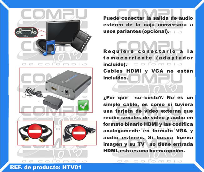 Puede conectar la salida de audio estéreo de la caja conversora a unos parlantes (opcional). Requiere conectarlo a la tomacorriente (adaptador incluido). Cables HDMI y VGA no están incluidos. ¿Por qué  su costo?. No es un simple cable, es como si tuviera una tarjeta de video externa que recibe señales de video y audio en formato binario HDMI y las codifica análogamente en formato VGA y audio estereo. Si busca buena imagen y su TV  no tiene entrada HDMI, esta es una buena opción.
