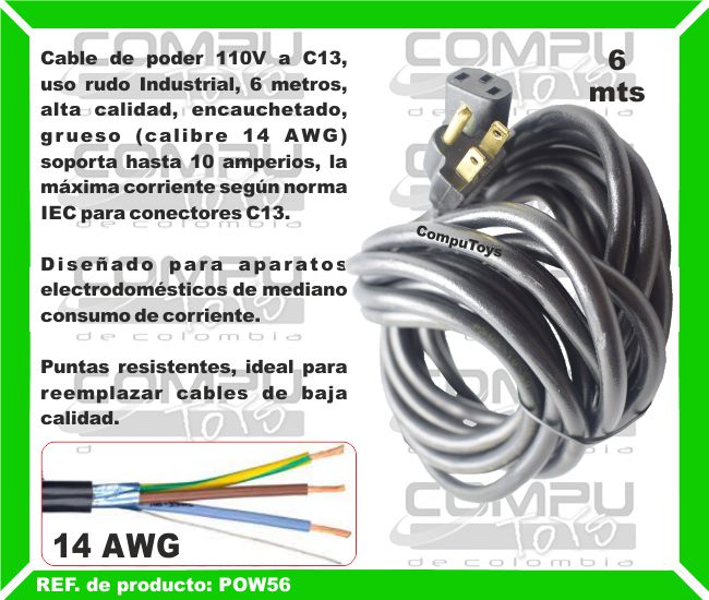 Cable de poder 110V a C13, 6 metros, alta calidad, encauchetado, grueso (calibre 14 AWG) soporta hasta 10 amperios, la máxima corriente según norma IEC para conectores C13. Diseñado para aparatos electrodomésticos de mediano consumo de corriente.