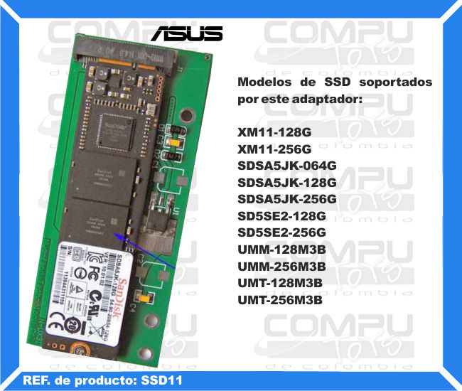 Modelos de SSD soportados por este adaptador: XM11-128G. XM11-256G. SDSA5JK-064G. SDSA5JK-128G. SDSA5JK-256G. SD5SE2-128G. SD5SE2-256G. UMM-128M3B. UMM-256M3B. UMT-128M3B. UMT-256M3B.
