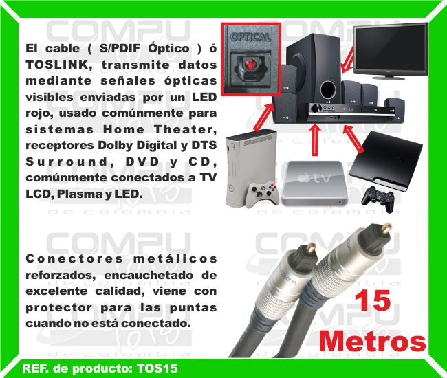 El cable ( S/PDIF Óptico ) ó TOSLINK, transmite datos mediante señales ópticas visibles enviadas por un LED rojo, usado comúnmente para sistemas Home Theater, receptores Dolby Digital y DTS Surround, DVD y CD, comúnmente conectados a TV LCD, Plasma y LED. Conectores metálicos reforzados, encauchetado de excelente calidad, viene con protector para las puntas cuando no está conectado.