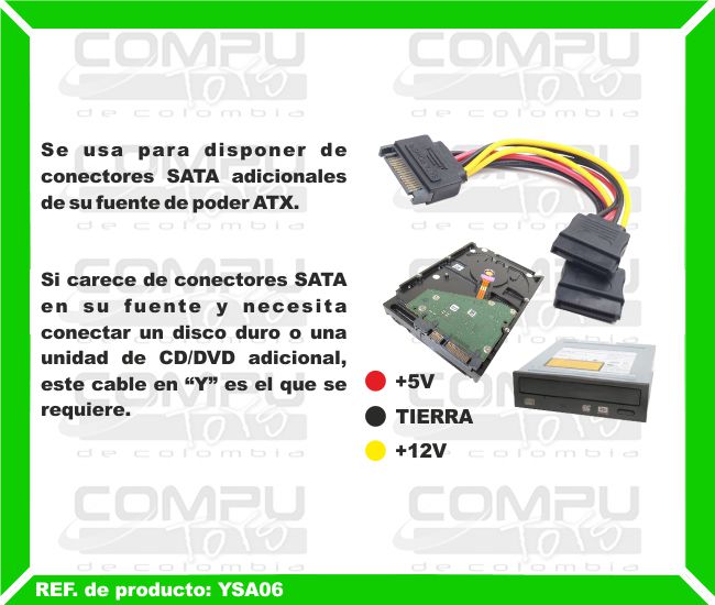 Se usa para disponer de conectores SATA adicionales de su fuente de poder ATX. Si carece de conectores SATA en su fuente y necesita conectar un disco duro o una unidad de CD/DVD adicional, este cable en “Y” es el que se requiere.