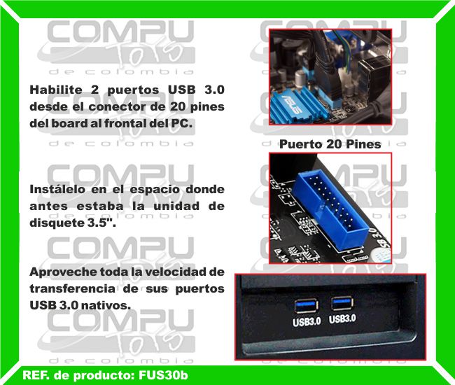Habilite 2 puertos USB 3.0  desde el conector de 20 pines del board al frontal del PC. Instálelo en el espacio donde antes estaba la unidad de disquete 3.5 pulgadas. Aproveche toda la velocidad de transferencia de sus puertos USB 3.0 nativos.