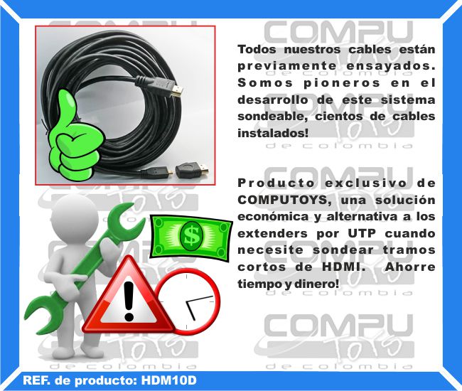 Todos nuestros cables están previamente ensayados. Somos pioneros en el desarrollo de este sistema sondeable, cientos de cables instalados! Producto exclusivo de COMPUTOYS, una solución económica y alternativa a los extenders por UTP cuando necesite sondear tramos cortos de HDMI.  Ahorre tiempo y dinero!