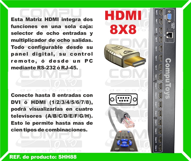 Esta Matriz HDMI integra dos funciones en una sola caja: selector de ocho entradas y  multiplicador de ocho salidas. Todo configurable desde su panel digital, su control remoto, ó desde un PC mediante RS-232 ó RJ-45. Conecte hasta 8 entradas con DVI ó HDMI (1/2/3/4/5/6/7/8), podrá visualizarlas en cuatro televisores (A/B/C/D/E/F/G/H). Esto le permite hasta mas de cien tipos de combinaciones.